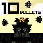 10 bullets